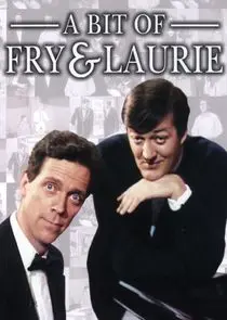 A Bit of Fry and Laurie A Bit of Fry and Laurie