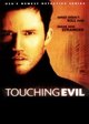 Touching evil