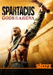 Spartacus: Gods of the Arena Spartacus: Gods of the Arena